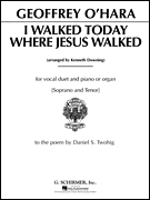 I Walked Today Where Jesus Walked Soprano/ Tenor Duet