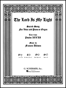 The Lord Is My Light Medium Low Voice (in C) and Piano/ Organ
