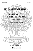 See What Love Hath the Father (from <i>St. Paul</i>)