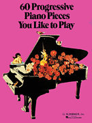 60 Progressive Piano Pieces You Like to Play Piano Solo