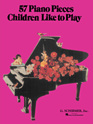 57 Pieces Children Like to Play Piano Solo