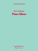 A Percy Grainger Piano Album Piano Solo