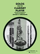 Solos for the Clarinet Player Clarinet and Piano