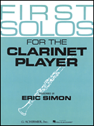 First Solos for the Clarinet Player Clarinet and Piano