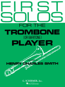 First Solos for the Trombone or Baritone Player Trombone/ Baritone and Piano