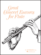 Great Concert Encores for Flute Flute and Piano