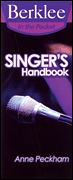 Singer's Handbook A Total Vocal Workout in One Hour or Less!