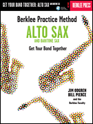Berklee Practice Method: Alto and Baritone Sax Get Your Band Together<br><br>Book/ Online Audio