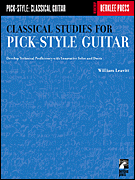 Classical Studies for Pick-Style Guitar – Volume 1 Develop Technical Proficiency with Innovative Solos and Duets