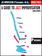 A Guide to Jazz Improvisation B Flat Edition