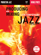 Producing & Mixing Contemporary Jazz