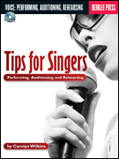 Tips for Singers Performing, Auditioning, and Rehearsing