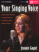 Your Singing Voice Contemporary Techniques, Expression, and Spirit
