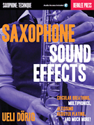 Saxophone Sound Effects Circular Breathing, Multiphonics, Altissimo Register Playing and Much More!