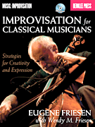 Improvisation for Classical Musicians Strategies for Creativity and Expression