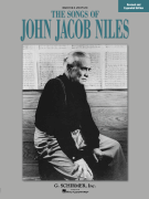 Songs of John Jacob Niles – Revised and Expanded Edition High Voice