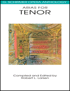 Arias for Tenor G. Schirmer Opera Anthology