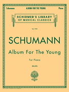 Album for the Young, Op. 68 Schirmer Library of Classics Volume 1993<br><br>Piano Solo