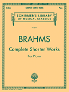 Complete Shorter Works Schirmer Library of Classics Volume 2014<br><br>Piano Solo