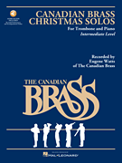 The Canadian Brass Christmas Solos – Trombone with recordings of performances and accompaniments