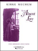 To an Absent Love Soprano and Piano