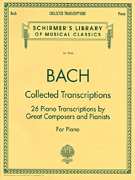 Collected Transcriptions Schirmer Library of Classics Volume 2044<br><br>Piano Solo
