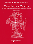 Con Flor Y Canto A Cantata for Soloists, Chorus, Children's Chorus & Orchestra