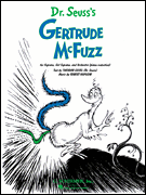 Dr. Suess's Gertrude McFuzz Vocal Score