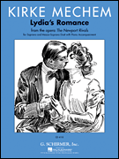 Kirke Mechem – Lydia's Romance Soprano and Mezzo-Soprano Duet