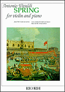 Concerto in E Major “La Primavera” (Spring) from The Four Seasons RV269, Op.8 No.1 Critical Edition Violin and Piano Reduction