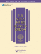 Easy Songs for the Beginning Soprano With companion recorded piano accompaniments