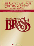 The Canadian Brass Christmas Carols 15 Easy Arrangements<br><br>Conductor's Score