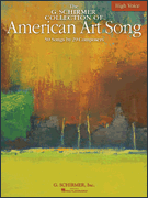 The G. Schirmer Collection of American Art Song – 50 Songs by 29 Composers High Voice