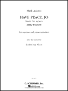Have Peace, Jo (from the Opera <i>Little Women</i>) Soprano and Piano Reduction
