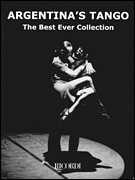 Argentina's Tango The Best Ever Collection<br><br>Piano Solo