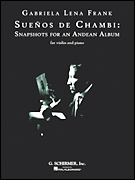 Sueños De Chambi: Snapshots for an Andean Album for Violin and Piano