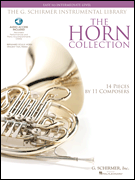 The Horn Collection – Easy to Intermediate Level G. Schirmer Instrumental Library<br><br>14 Pieces by 11 Composers