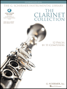 The Clarinet Collection Intermediate Level<br><br>12 Pieces by 11 Composers<br><br>The G. Schirmer Instrumental Library