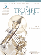 The Trumpet Collection Intermediate Level<br><br>G. Schirmer Instrumental Library<br><br>with audio of performances & accompaniments