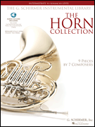 The Horn Collection – Intermediate to Advanced Level G. Schirmer Instrumental Library<br><br>9 Pieces by 7 Composers