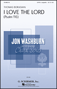 I Love the Lord (Psalm 116) Jon Washburn Choral Series