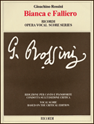 Bianca e Falliero Vocal Score based on the critical edition by Gabriele Dotto