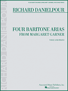Four Baritone Arias from <i>Margaret Garner</i> Baritone and Piano