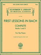 First Lessons in Bach, Complete Schirmer Library of Classics Volume 2066<br><br>For the Piano