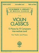 Violin Classics Schirmer Library of Classics Volume 2078<br><br>Intermediate Level