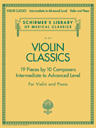 Violin Classics Schirmer Library of Classics Volume 2079<br><br>Intermediate to Advanced