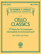 Cello Classics Schirmer Library of Classics Volume 2081<br><br>Intermediate to Advanced
