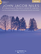 John Jacob Niles: Christmas Songs and Carols Low Voice, Book/ CD Pack