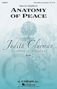 Anatomy of Peace Judith Clurman Choral Series