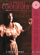 Arias for Coloratura Soprano Cantolopera Series<br><br>Book/ CD Pack